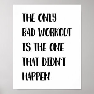 Das einzige schlechte Training ist das, das nicht Poster