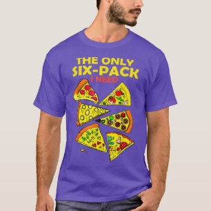 Das einzige Si Pack, das ich brauche Pizza Lovers T-Shirt