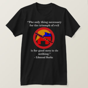 Das einzige, was für den Triumph des Bösen notwe T-Shirt