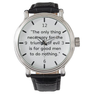 Das einzige, was für den Triumph des Bösen notwend Armbanduhr