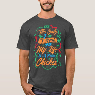 Das einzige, was ich in meinem Leben brauche, ist T-Shirt