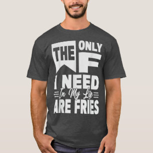 Das einzige, was ich in meinem Leben brauche, sind T-Shirt