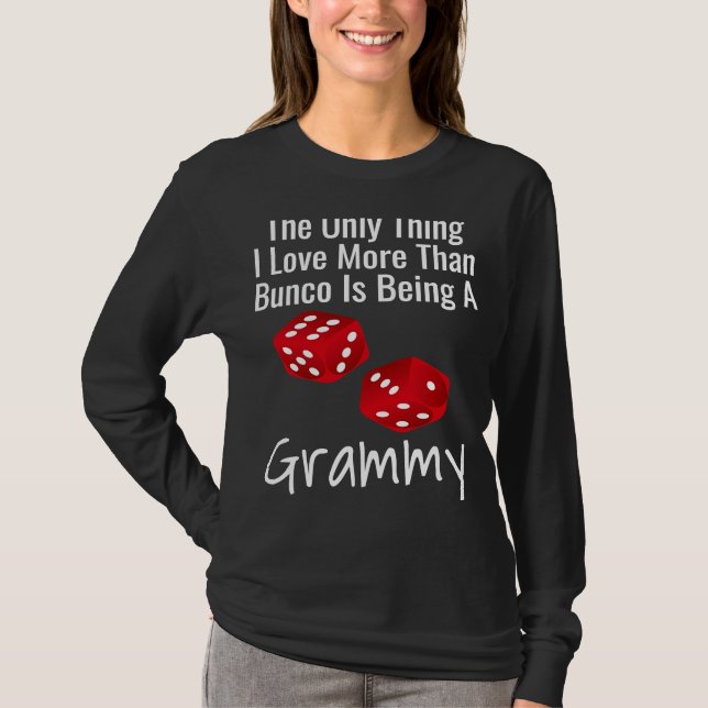 Das einzige, was ich Liebe mehr als Bunco ist, ein T-Shirt (Vorderseite)