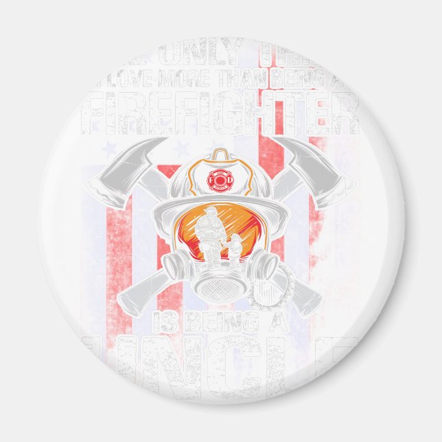 Das Einzige, was ich Liebe mehr als ein Feuerwehrm Magnet (Vorne)