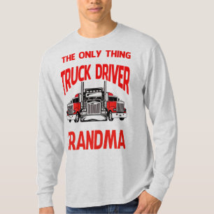 Das Einzige, was ich Liebe mehr als ein Lkw-Fahrer T-Shirt
