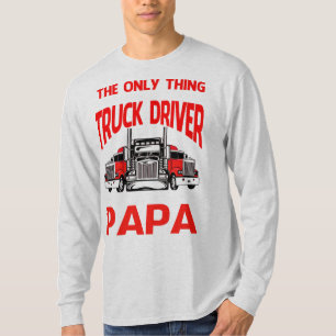 Das Einzige, was ich Liebe mehr als ein Lkw-Fahrer T-Shirt