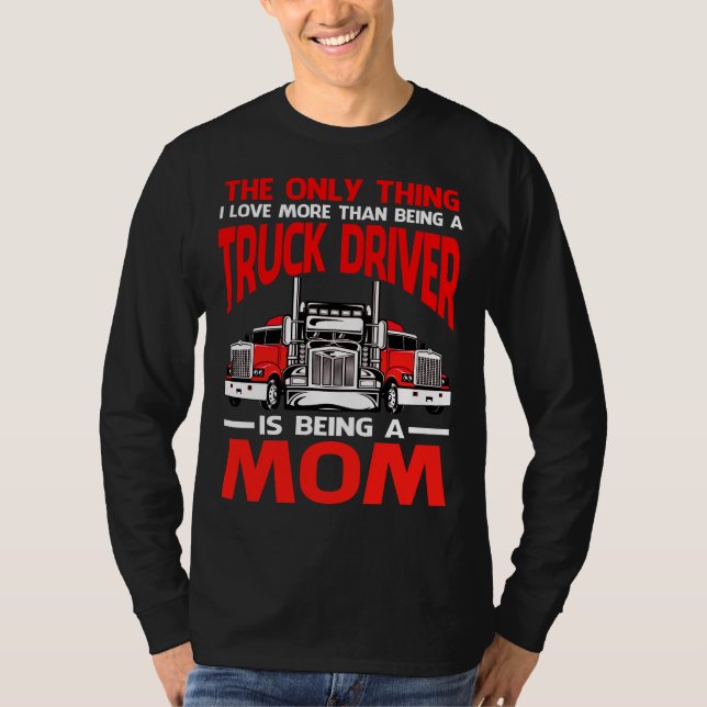 Das Einzige, was ich Liebe mehr als ein Lkw-Fahrer T-Shirt (Vorderseite)