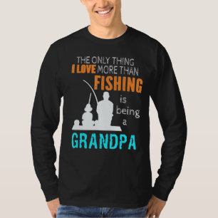 Das Einzige, was ich Liebe mehr als Fischen ist T-Shirt