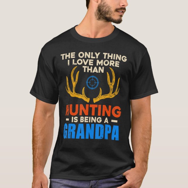 Das Einzige, was ich Liebe mehr als Jagd bin, ist  T-Shirt (Vorderseite)