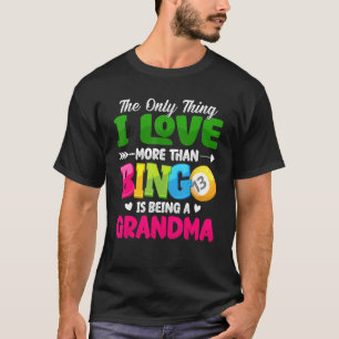 Das Einzige, was ich mehr als Bingo Liebe bin, ist T-Shirt