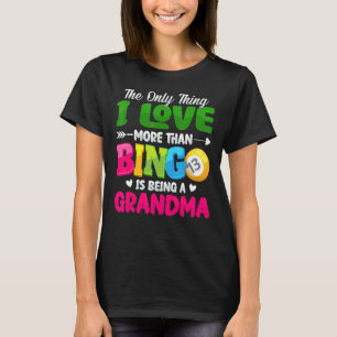 Das Einzige, was ich mehr als Bingo Liebe bin, ist T-Shirt