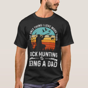 Das Einzige, was ich mehr als die Entenjagd Liebe T-Shirt