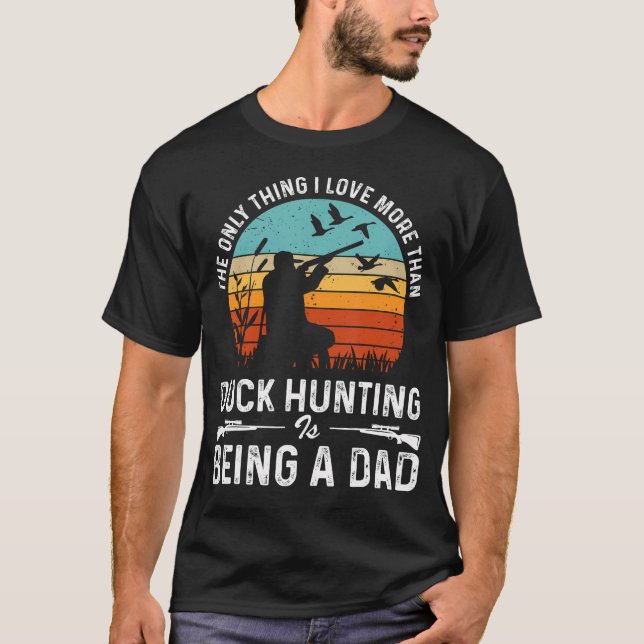Das Einzige, was ich mehr als die Entenjagd Liebe  T-Shirt (Vorderseite)