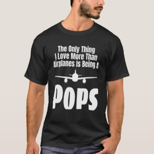 Das Einzige, was ich mehr als Flugzeuge Liebe werd T-Shirt