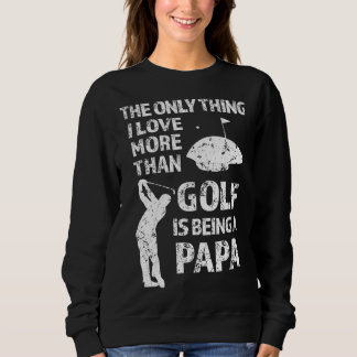 Das Einzige, was ich mehr als Golf Liebe habe, ist Sweatshirt