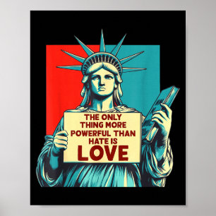 Das Einzige, was mächtiger ist als Hass, ist Liebe Poster