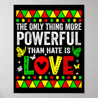 Das Einzige, was mächtiger ist als Hass, ist Liebe Poster