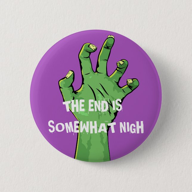 Das Ende ist etwas nigh Button (Vorderseite)