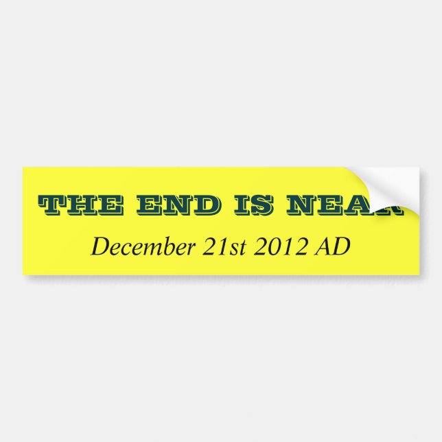 Das ENDE IST NAHE, am 21. Dezember 2012 ANZEIGE Autoaufkleber (Vorne)