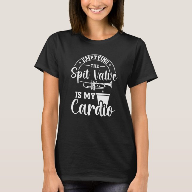 Das Entleeren der Spit-Valve ist mein Cardio-Trump T-Shirt (Vorderseite)