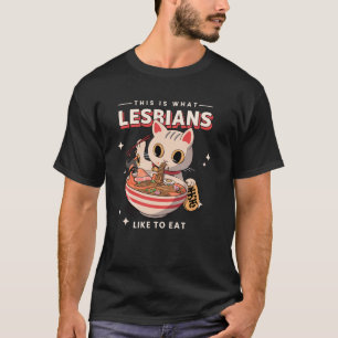 Das essen Lesben gerne - Lustige Katzengrafik T-Shirt