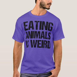 Das Essen von Tieren ist komisch vegetarischer Sto T-Shirt
