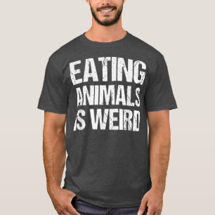 Das Essen von Tieren ist komisch vegetarischer Sto T-Shirt