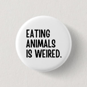 Das Essen von Tieren wird Vegan gewichtet Button