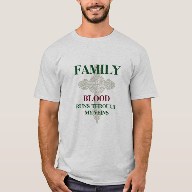 Das Familienblut fließt durch den T - Shirt meiner (Vorderseite)