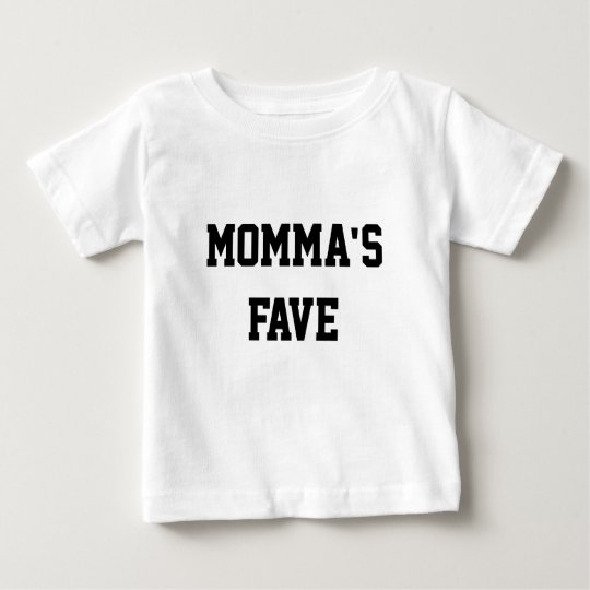 das fave der mommas baby t-shirt
