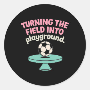 Das Feld in meinen Spielplatz verwandeln Fußball-D Runder Aufkleber