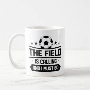 Das Feld ruft an und ich muss gehen Kaffeetasse