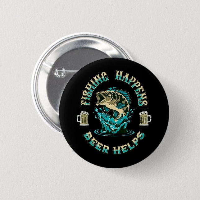 Das Fischen geschieht. Bier hilft! Button (Vorne & Hinten)