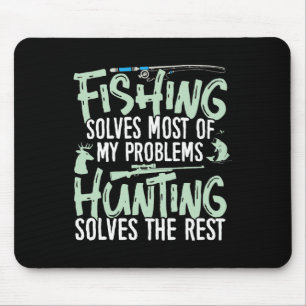 Das Fischen und das Jagen von Shirts löst meine Ar Mousepad