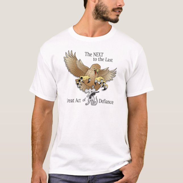 Das folgende zur letzten Tat des Trotzes T-Shirt (Vorderseite)