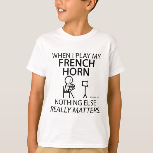 Das französische Horn spielt keine Rolle mehr T-Shirt