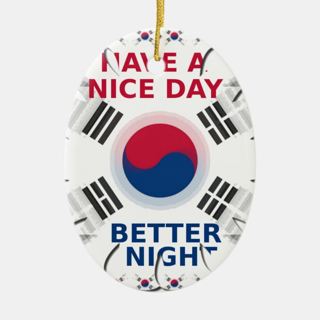 Das freundliche koreanische Design "Have a Nice Da Keramikornament (Vorne)
