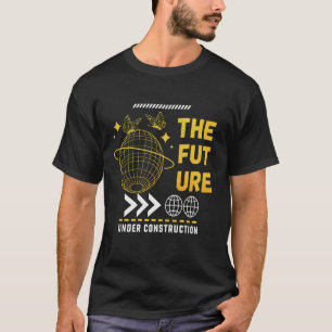 Das Future Under Construction Streetwear T-Shirt