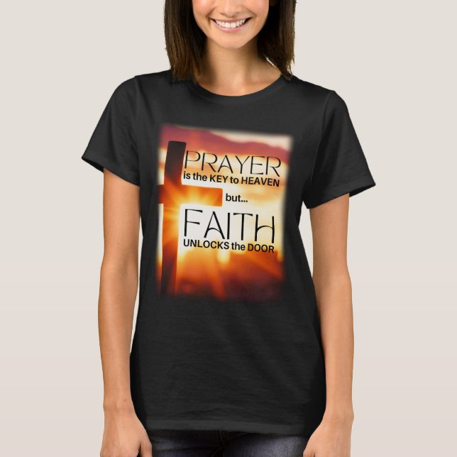 Das Gebet ist der Schlüssel, der Glaube entsperrt  T-Shirt (Vorderseite)