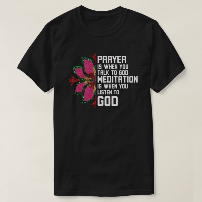 Das Gebet ist, wenn man mit Gott spricht T-Shirt (Design vorne)