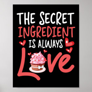 Das Geheimmittel zu backen ist immer Liebe Kuchen Poster