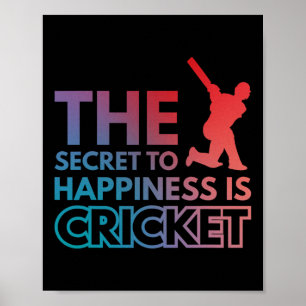 Das Geheimnis des Glücks ist Cricket Poster