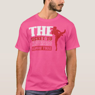 Das Geheimnis des Glücks ist Muay Thai T-Shirt