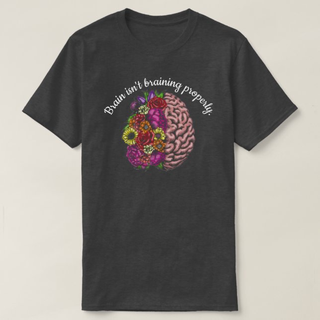 Das Gehirn bricht nicht richtig. T-Shirt (Design vorne)
