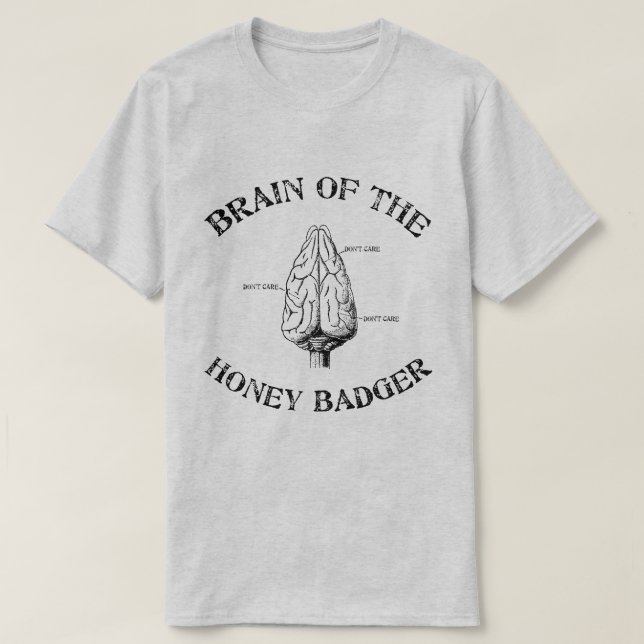 Das Gehirn der Honey Badger T-Shirt (Design vorne)