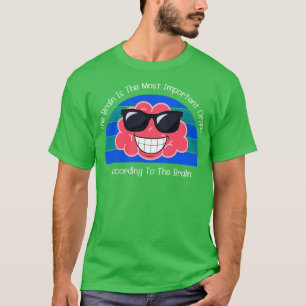 Das Gehirn ist das wichtigste Organ gemäß T-Shirt