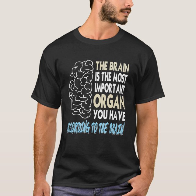 Das Gehirn ist nach BH das wichtigste Organ T-Shirt (Vorderseite)