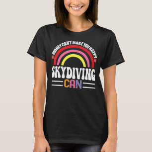 Das Geld kann dich nicht glücklich machen, Sky Div T-Shirt