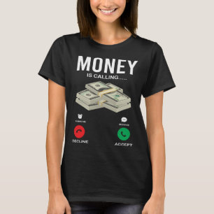 Das Geld ruft Bargeld-Dollar-Husteleien ins Spiel T-Shirt