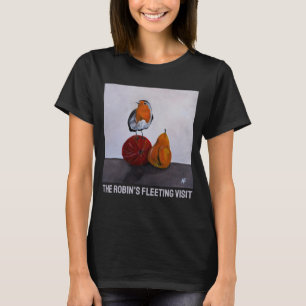 Das Gemälde 'Der flüchtige Besuch des Rotkehlchens T-Shirt